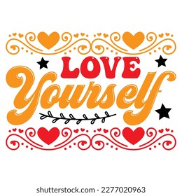 Love Yourself  T-shirt Design Vector File