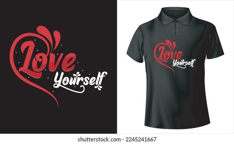 love yourself typography t shirt design, motivational, inspirational lettering t shirt design
