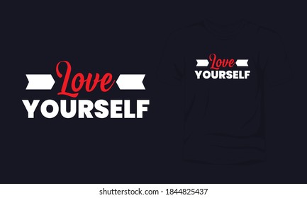 "Love yourself" typography vector t-shirt design.