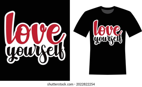 Love yourself typography vector t-shirt design