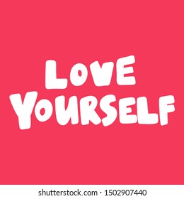 Love yourself. Vector hand drawn illustration with cartoon lettering. Good as a sticker, video blog cover, social media message, gift cart, t shirt print design.