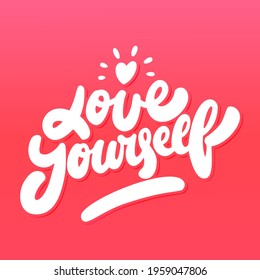 Love Yourself. Vector handwritten lettering. Vector illustration.