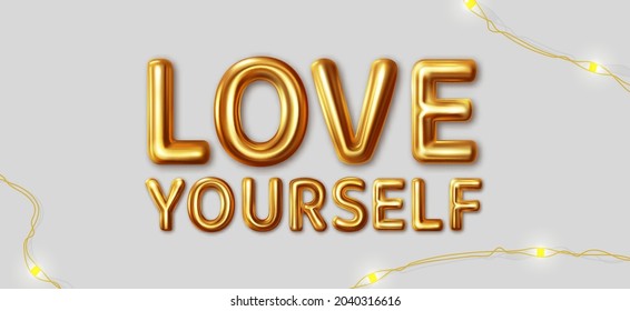 Love yourself. Vector motivational inscription for the best wishes made