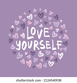 Love yourself, vector motivational qoute with hearts, poster for print, inpiration card, pastel colors.