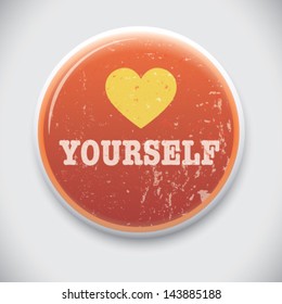 Love Yourself - Vector Pin / Button Badge