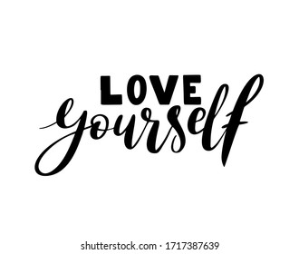 Love yourself - vector quote. Positive motivation quote for poster, card, t-shirt print. Love yourself calligraphy inscription. Vector illustration isolated on white background.