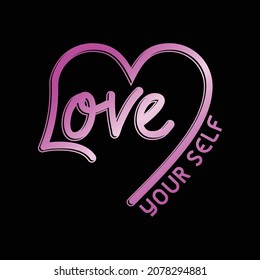 Love yourself, vector text design is great for screen printing t-shirts, sweaters, hats etc