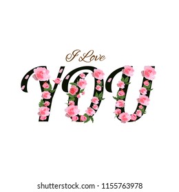 I love you-the slogan is written in a beautiful font and decorated with pink roses. Print for t-shirt, textile, wedding, Valentine's day, decoration and postcards. The slogan is isolated.