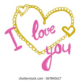 I love you.Valentines Day greeting cards vector illustration.Handdraw lettering with heart.Trendy handwritten disign element.Valentines day greeting card with calligraphy.Love, romance, tender passion