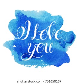 I love you.Vector image. LOVE Happy Valentines day card. Watercolor elements and patterns, calligraphic phras eIsolated on white.Handwritten typographic poster, original hand made quote lettering.