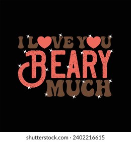 I LOVE YOYU BEARY MUCH-VALENTINES T SHIRT DESIGN