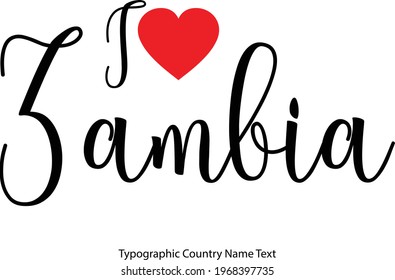 I Love Zambia Country Name in Stylish Typography Text With Red Heart