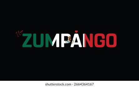 I Love Zumpango, Projeto tipográfico de I Love Zumpango em um fundo preto, Bandeira Tipografia de Zumpango com coração, Projeto vetorial de I Love México