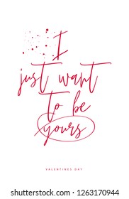 Love_Quotes_Lettering_I just want to be yours_White background
