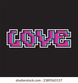 love,colorful 8 bit pixel art font quote for prints, posters, banners, stickers, yearbook design isolated