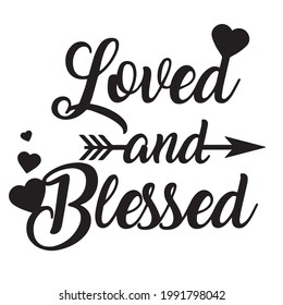loved and blessed background inspirational positive quotes, motivational, typography, lettering design