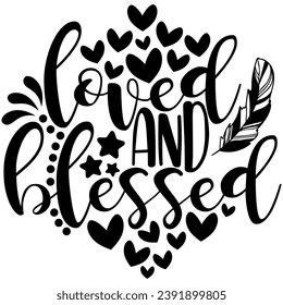 loved and blessed black vector graphic design and cut file