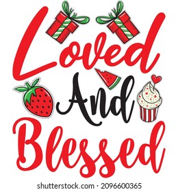 Loved and Blessed t shirt design, vector file.