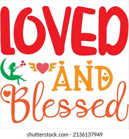 loved and blessed t-shirt design ,vector file.