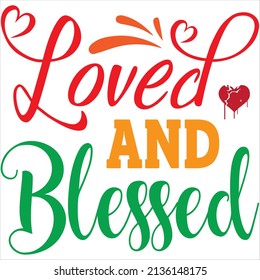 loved and blessed t-shirt design ,vector file.