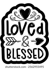 loved and blessed valentines day black vector graphic design and cut file