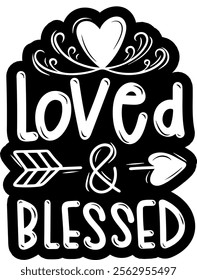 loved and blessed valentines day black vector graphic design and cut file