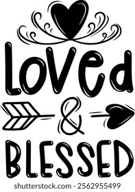 loved and blessed valentines day black vector graphic design and cut file