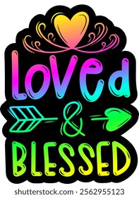 loved and blessed valentines day colorful bright rainbow graphic design