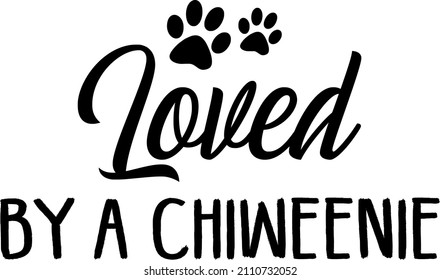 Loved By A Chiweenie

Trending vector quote on white background for t shirt, mug, stickers etc.