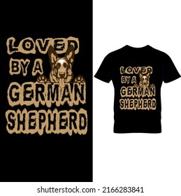  Loved By A German Shepherd –German Shepherd T Shirt Design, German Shepherd Mom Shirt, Dog Mom T Shirt, Dog Mom Shirt, Gifts for Dog Lovers, German Shepherd Dad Tee.