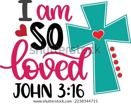 I Am So Loved Easter, Spring, Easter, Tulips Flower, Happy Easter Vector Illustration File