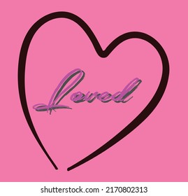 Loved handwritten text inside black outlined heart. Pink background. Vector text.