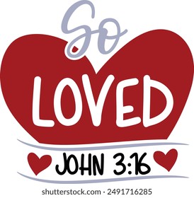 So Loved John 3:16 Bible Verse Typography Design