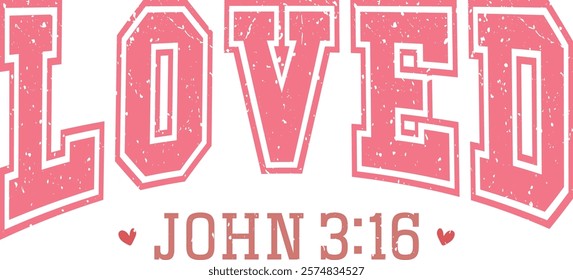 Loved John 3:16 - Happy Valentine's day T-shirt Design, Valentine Varsity T-shirt design, Retro Valentine, retro Varsity, Love Heart Vector file, boho varsity, boho design