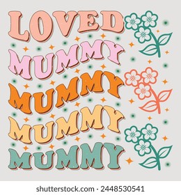 Loved Mummy Mom Mama Mother's Day T-Shirt Graphic.