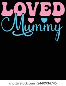 Loved mummy t shirt design designs