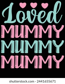 Loved mummy t shirt design designs 