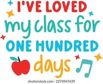 I’ve loved my class for one hundred days t-shirt design