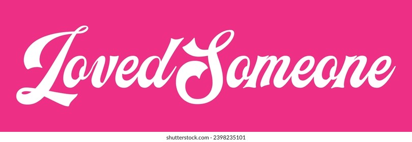 loved someone text on pink background.