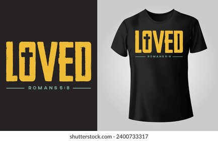 Loved - Typographical Black Background, T-shirt, mug, cap and other print on demand Design, Vector, EPS, JPG