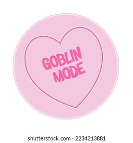 Loveheart Sweet Candy - Goblin Mode Message vector Illustration