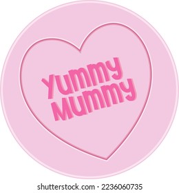 Loveheart Sweet Candy - Yummy Mummy Message vector Illustration.