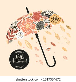 Lovely autumn card with a umbrella, flowers, leaves and with the inscription Hello Autumn. Perfect for greeting cards, postcards, t-shirt design and other yours design in trend colors.