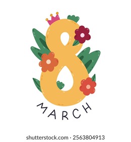 Lovely cartoon lettering for International Womens Day with big number 8 in spring flowers and leaves. Hand drawn naive clipart for greeting card, poster design to celebrate gender equality