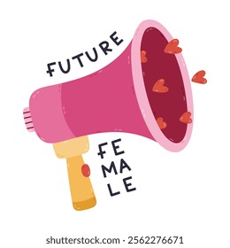 Lovely cartoon megaphone with hearts emerges from it with lettering Future Female. Cute hand drawn loudspeaker as sign of feminism movement, girl power, women community isolated on white background