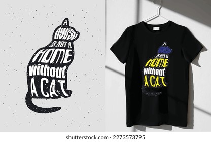 LOVELY CAT T-SHIRT DESIGN, IS NOT A HOME WITHOUT CAT T-SHIRT DESIGN.