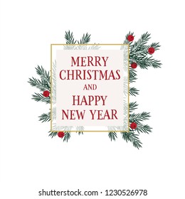 Lovely Christmas and New Year's Eve Card. White Background. Green Christmas Tree Branches. Gold Frame with Red Text Inside. Red Berries Among Twigs. Bright Delicate Design.Xmas card.