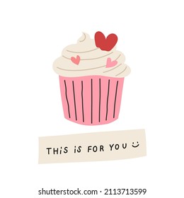 Lovely and cute cupcake with red and pink heart decorated on top with message "This is for you". Sweet dessert illustration for Valentine's day decoration, greeting card, banner, print. Flat vector.