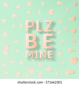lovely and cute saint valentines card in tender colors. "Please be mine" love card. Vector illustration for your graphic design.