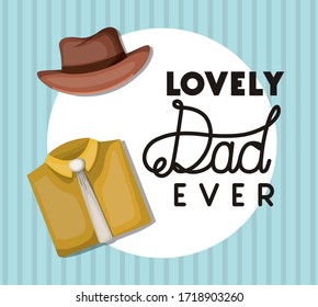 Lovely dad ever hat and shirt with necktie design, Happy fathers day celebration and love theme Vector illustration